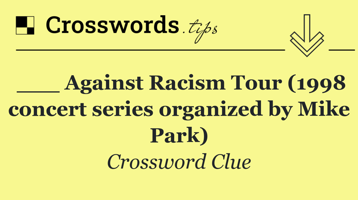 ___ Against Racism Tour (1998 concert series organized by Mike Park)