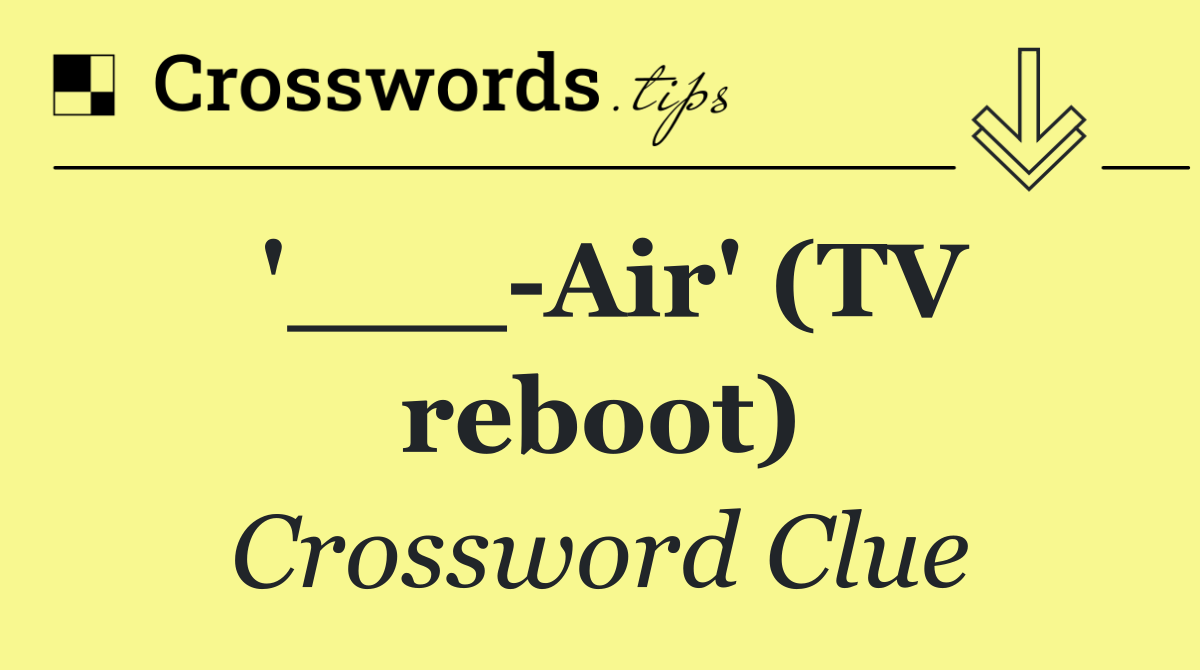 '___ Air' (TV reboot)