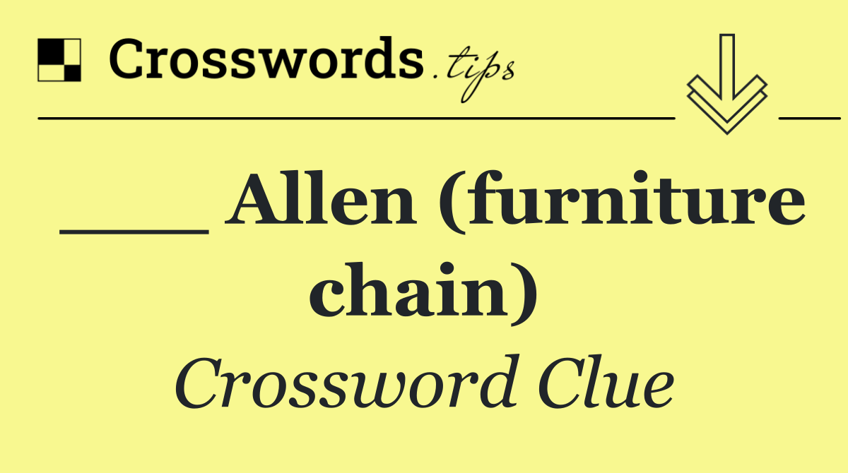 ___ Allen (furniture chain)