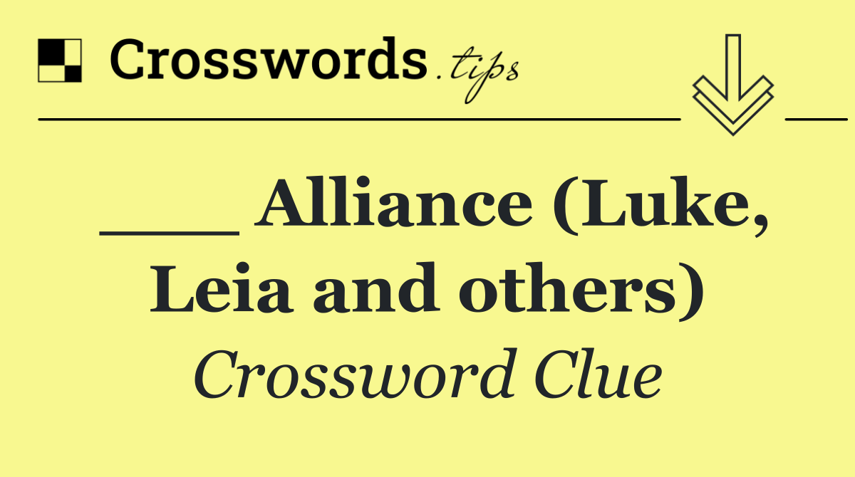 ___ Alliance (Luke, Leia and others)