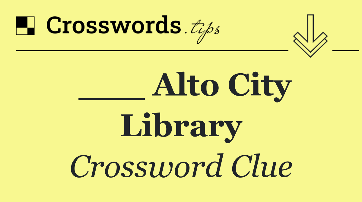 ___ Alto City Library