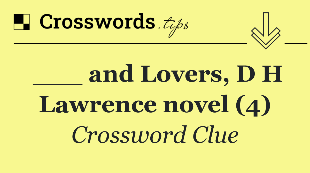 ___ and Lovers, D H Lawrence novel (4)