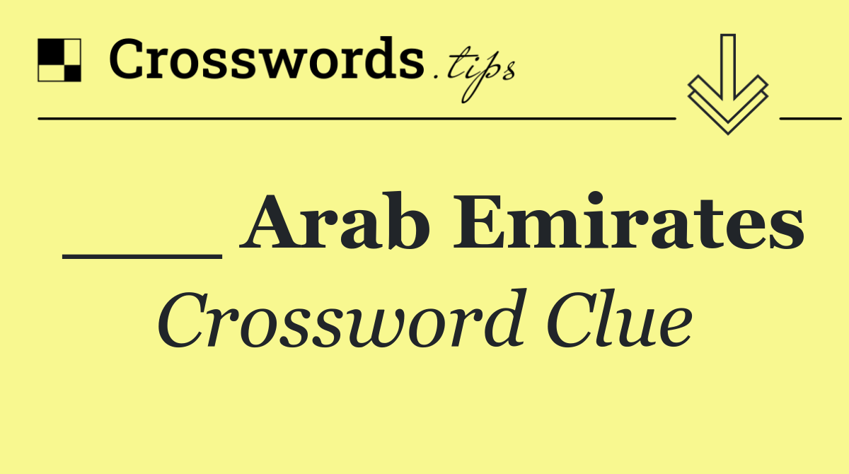 ___ Arab Emirates