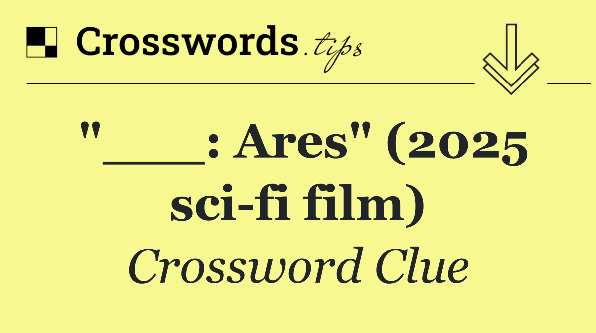 "___: Ares" (2025 sci fi film)
