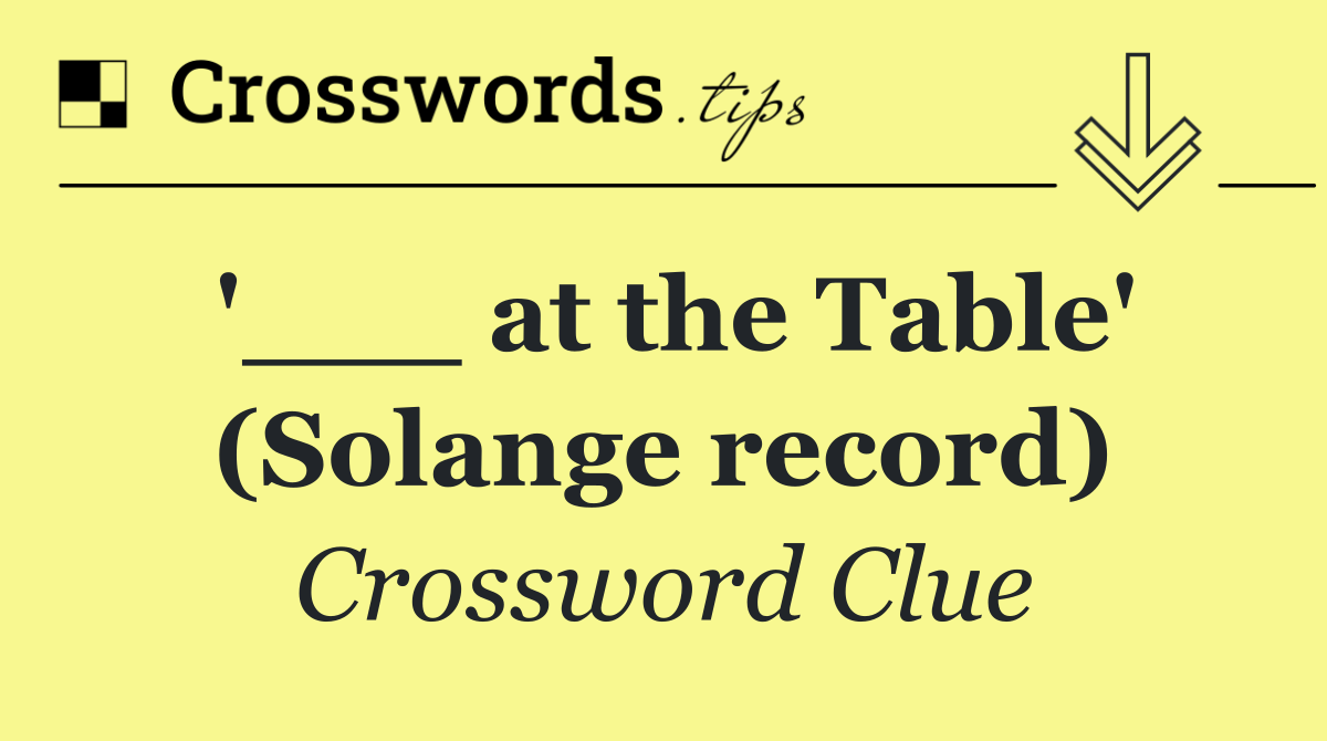 '___ at the Table' (Solange record)