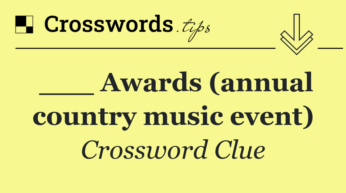 ___ Awards (annual country music event)