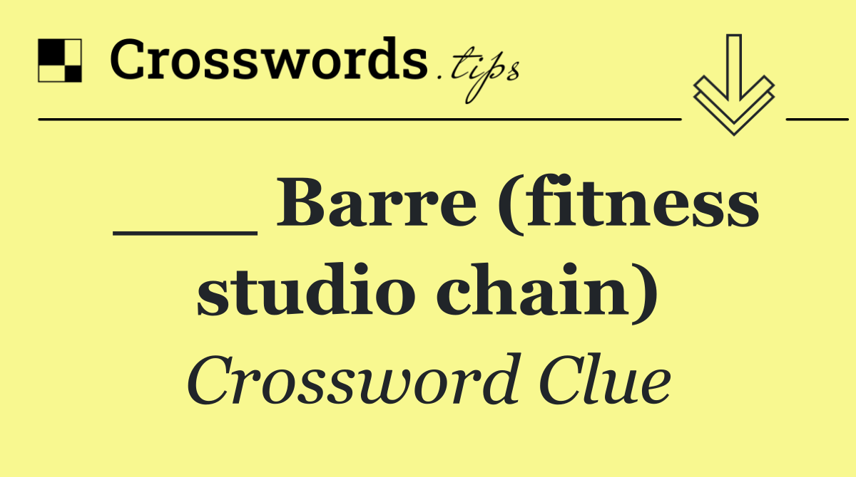 ___ Barre (fitness studio chain)