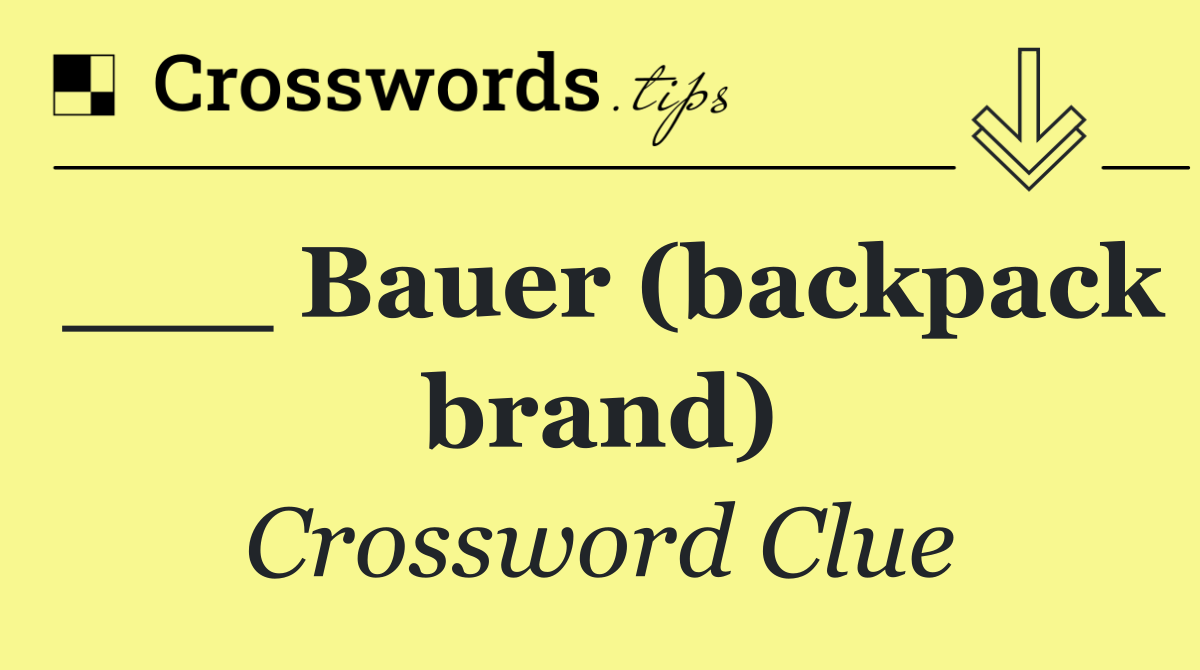 ___ Bauer (backpack brand)