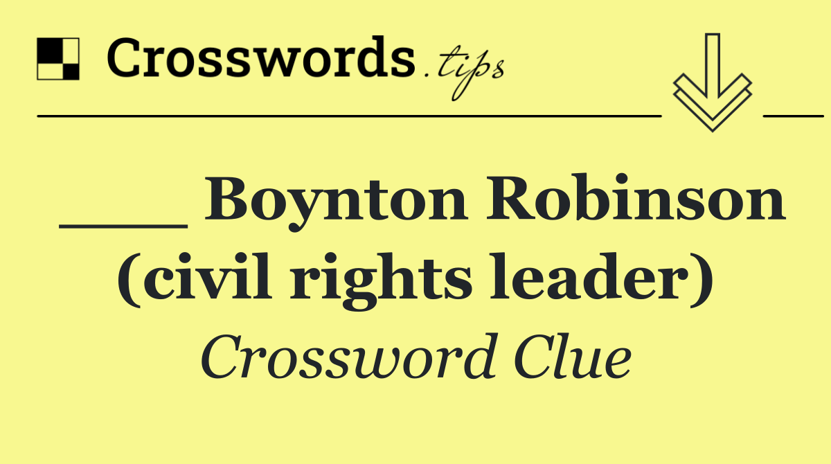 ___ Boynton Robinson (civil rights leader)