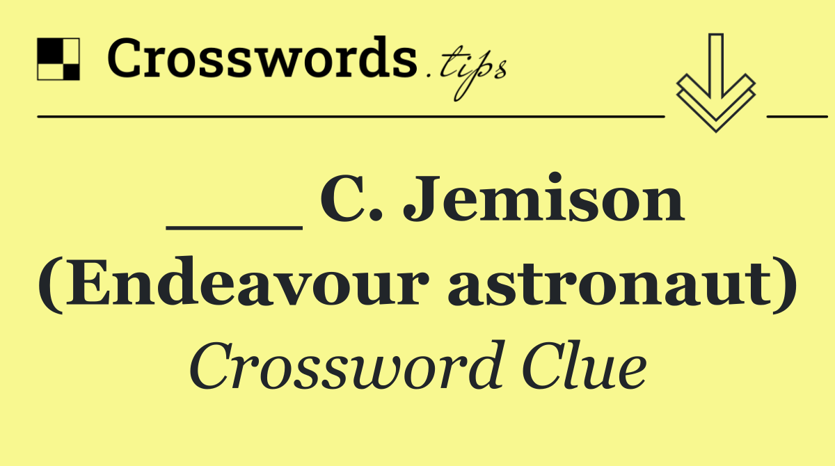 ___ C. Jemison (Endeavour astronaut)