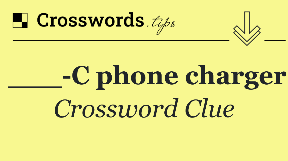 ___ C phone charger