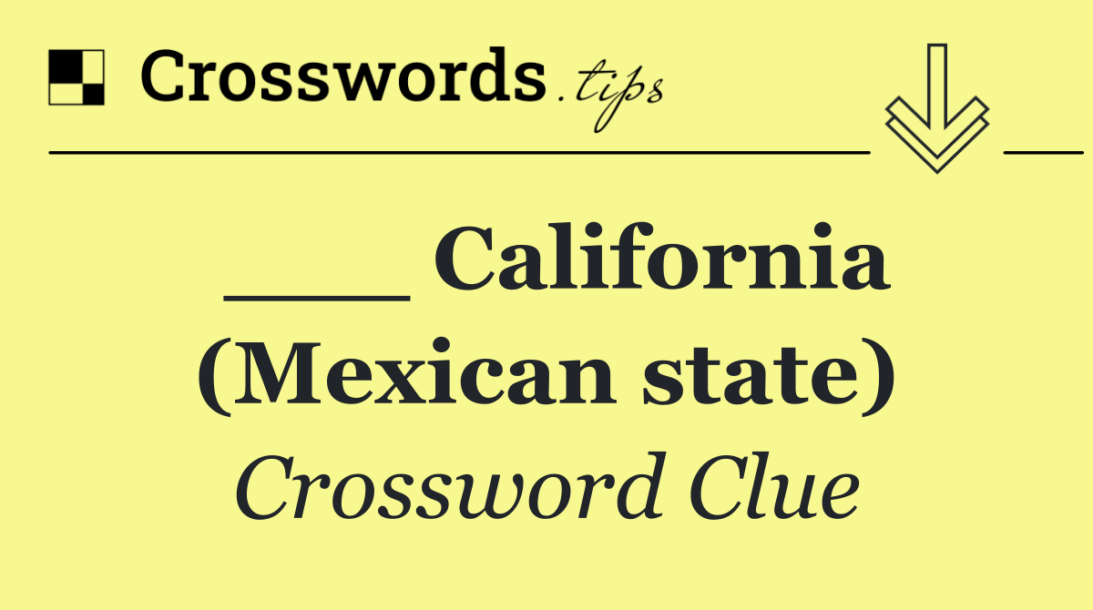 ___ California (Mexican state)