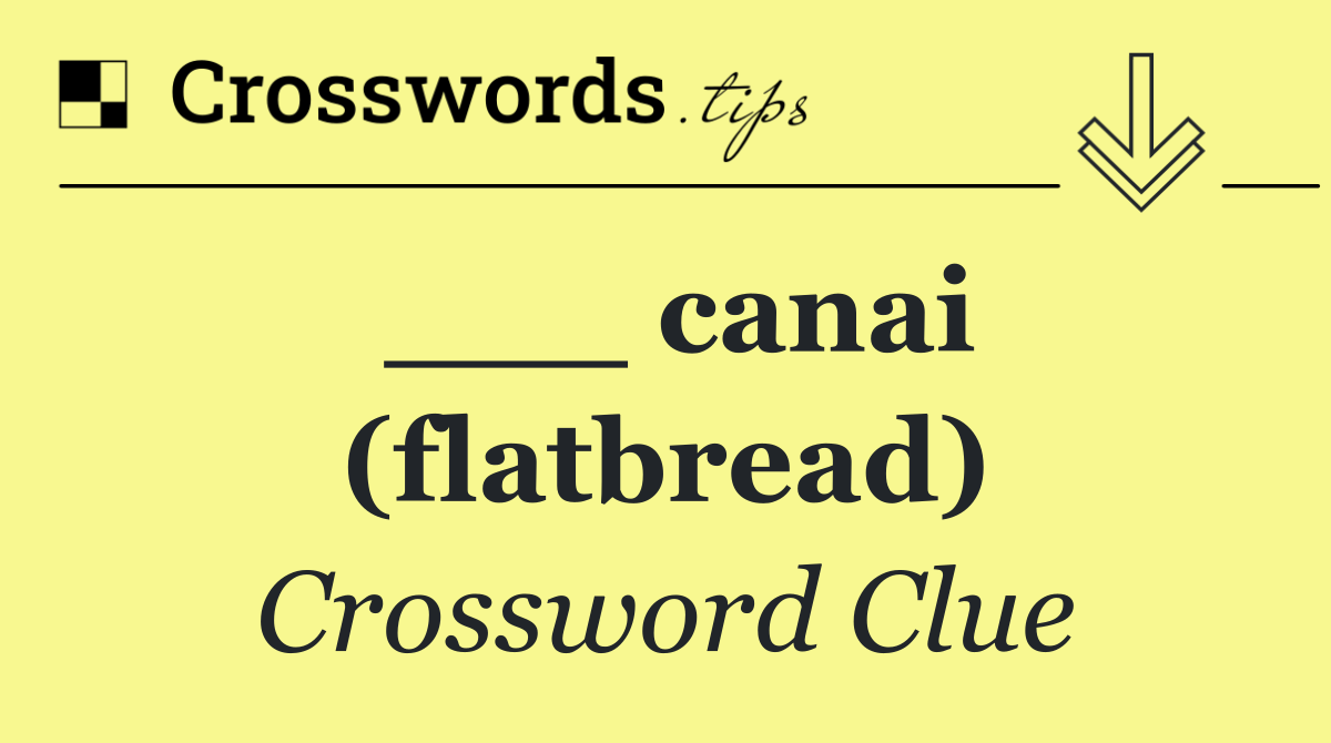 ___ canai (flatbread)