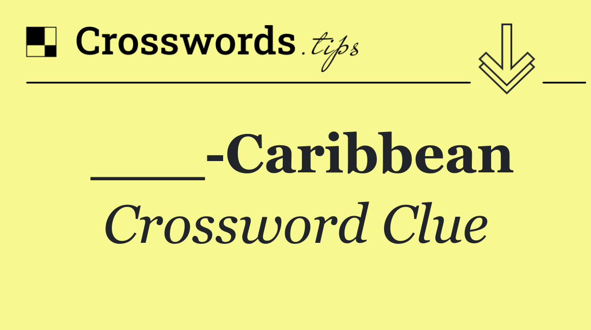 ___ Caribbean