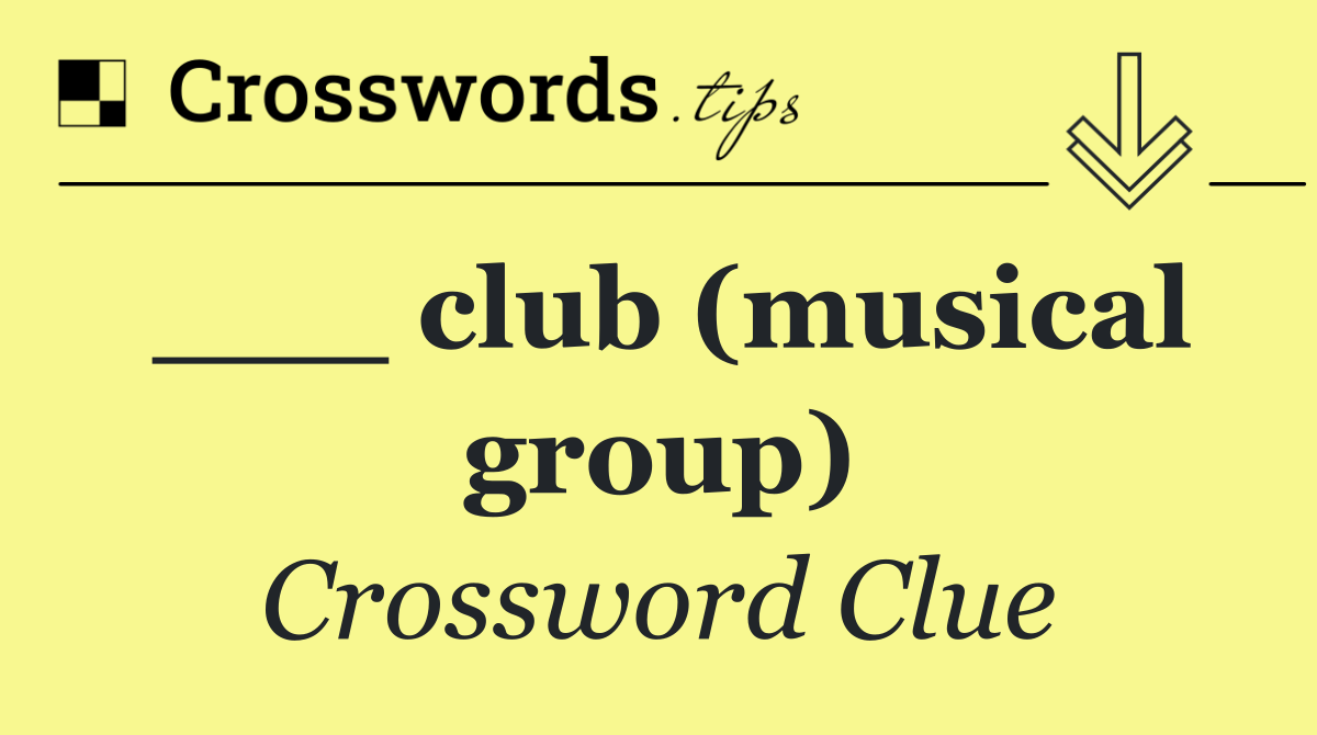 ___ club (musical group)