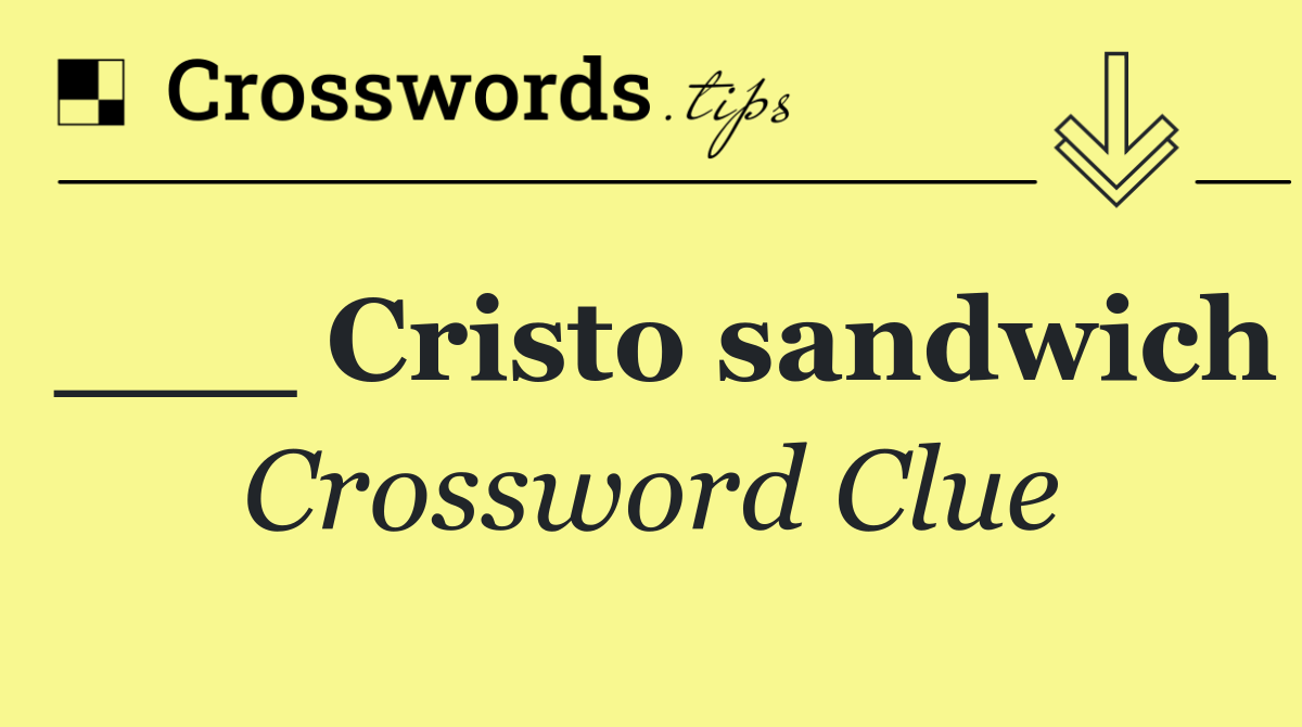 ___ Cristo sandwich