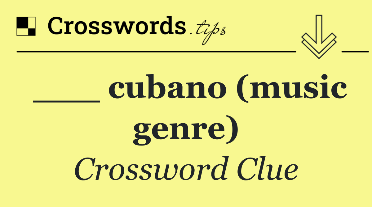 ___ cubano (music genre)