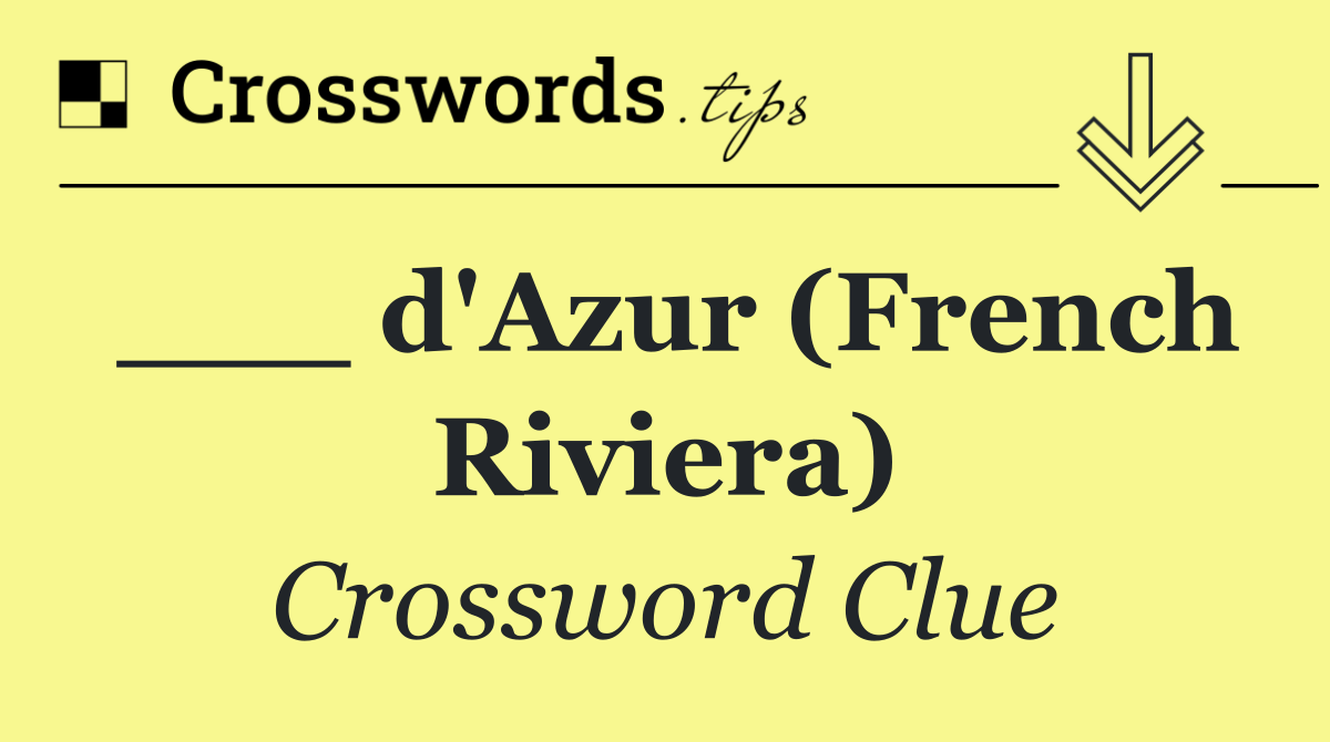 ___ d'Azur (French Riviera)