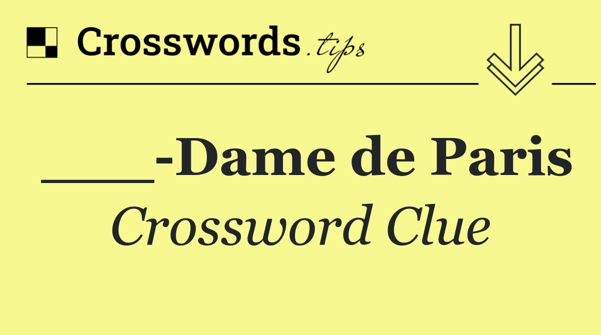 ___ Dame de Paris