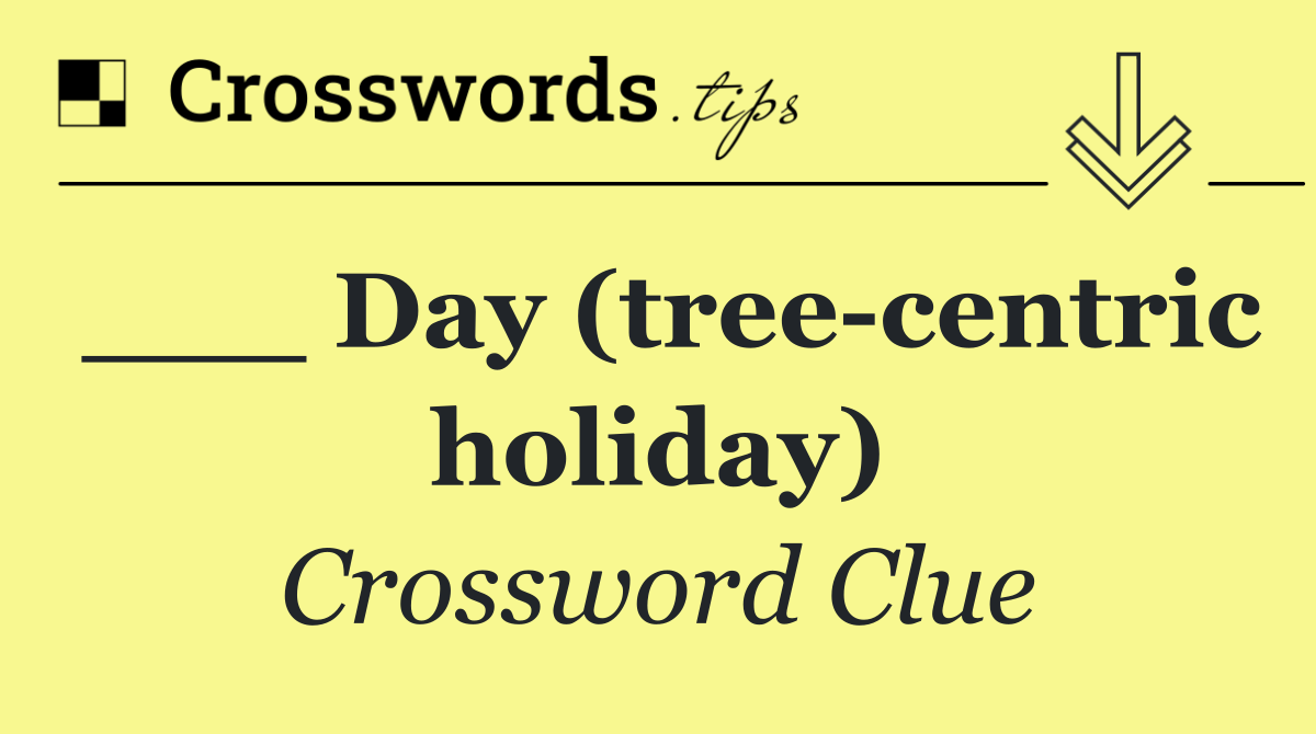___ Day (tree centric holiday)