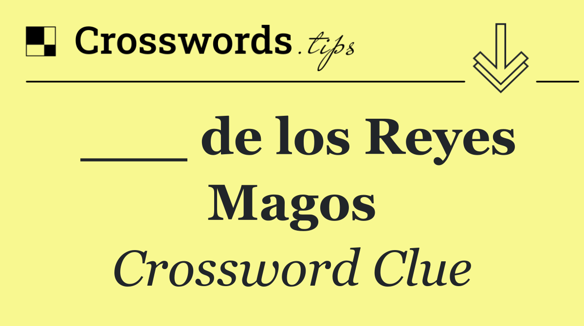 ___ de los Reyes Magos