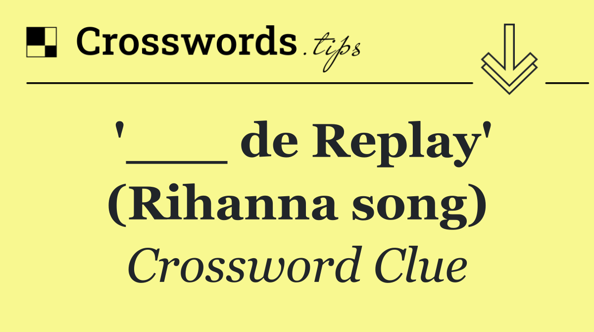 '___ de Replay' (Rihanna song)