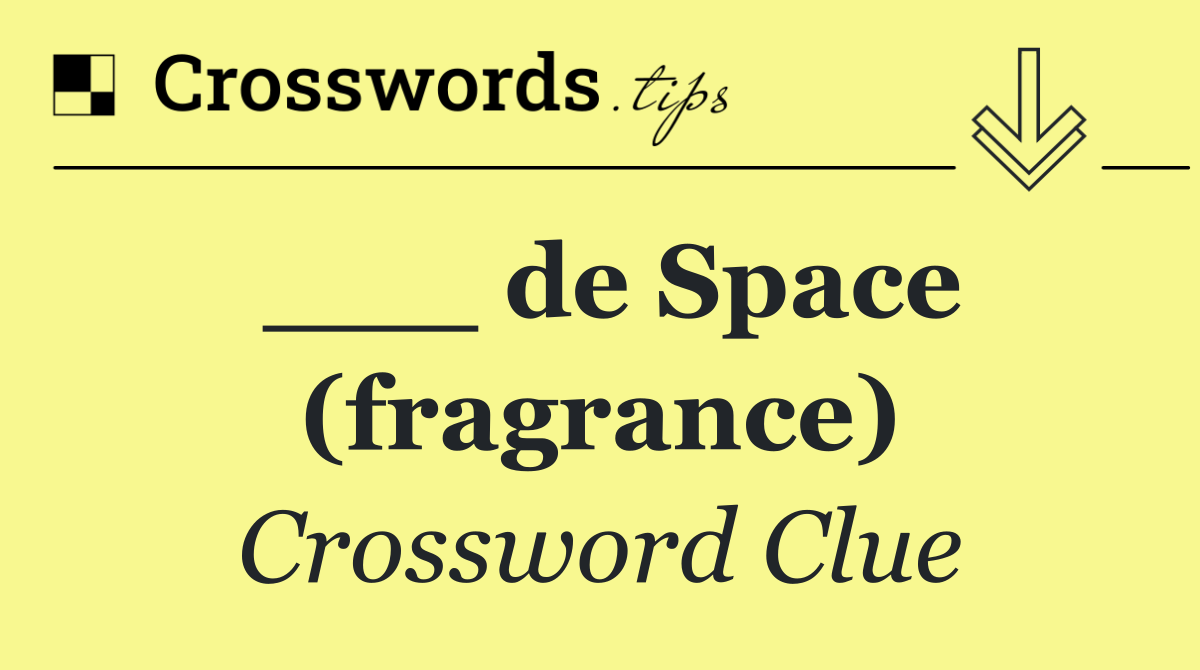 ___ de Space (fragrance)