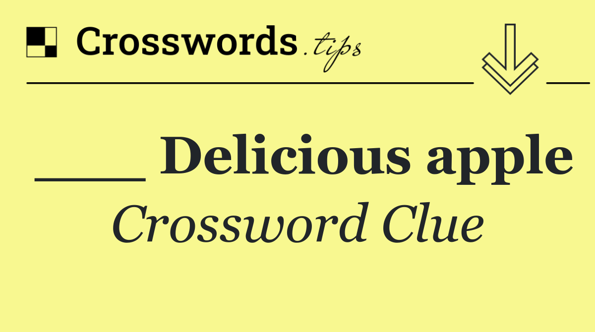 ___ Delicious apple