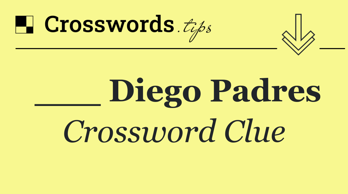 ___ Diego Padres