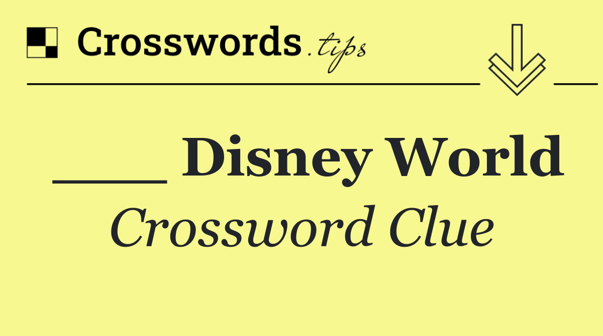 ___ Disney World