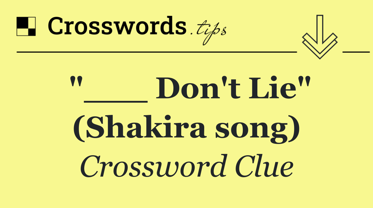 "___ Don't Lie" (Shakira song)