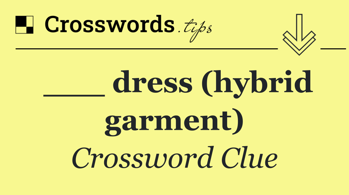 ___ dress (hybrid garment)