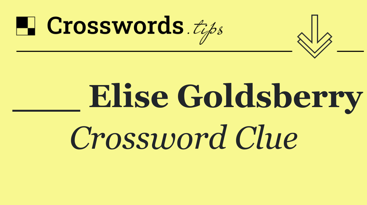 ___ Elise Goldsberry
