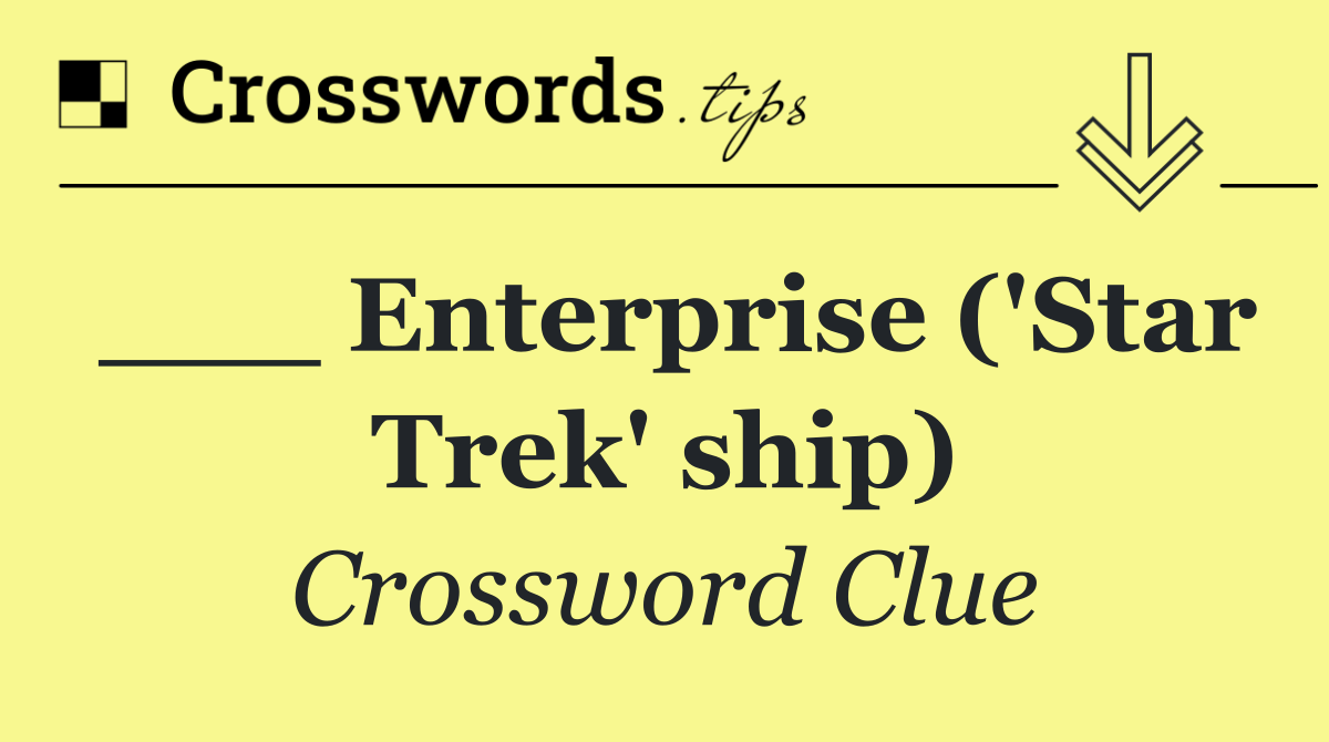 ___ Enterprise ('Star Trek' ship)