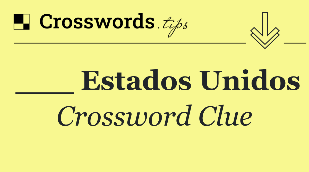 ___ Estados Unidos