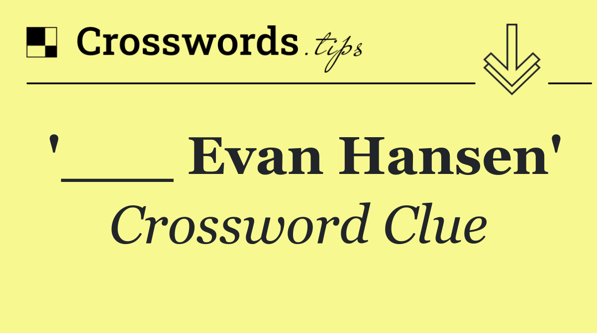 '___ Evan Hansen'