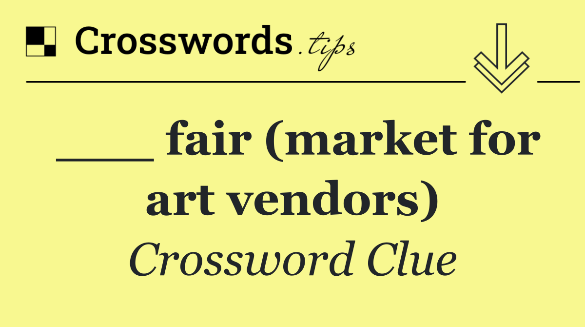___ fair (market for art vendors)