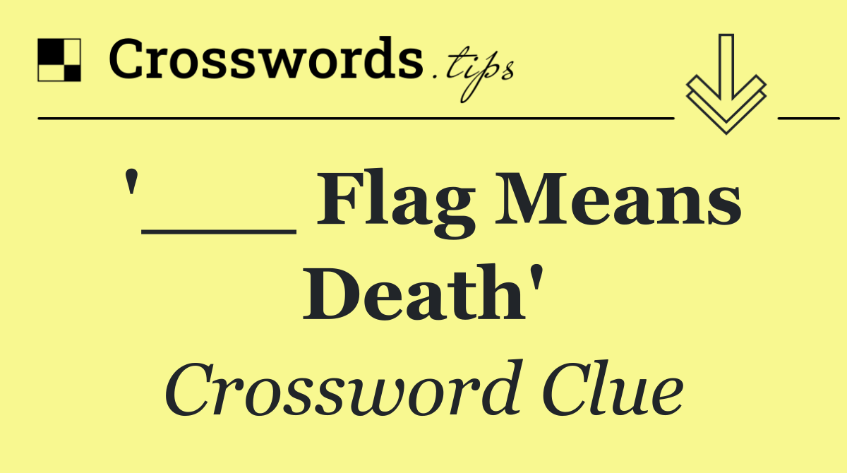 '___ Flag Means Death'