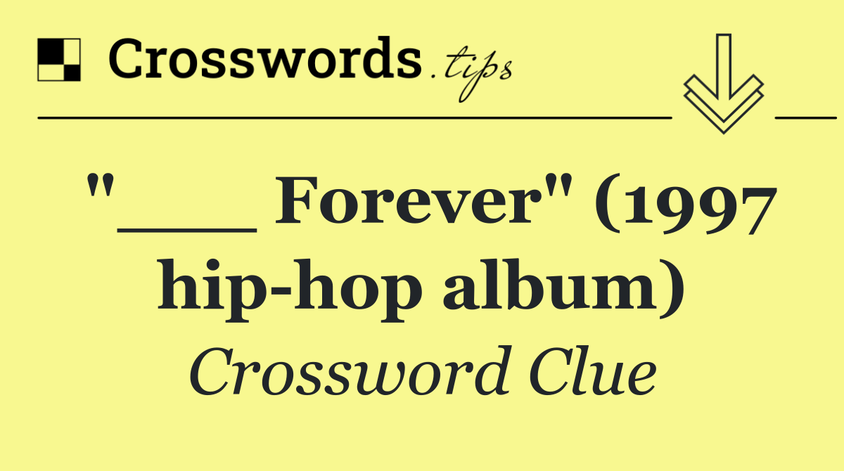 "___ Forever" (1997 hip hop album)