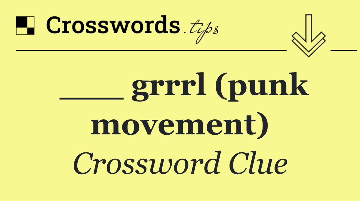 ___ grrrl (punk movement)