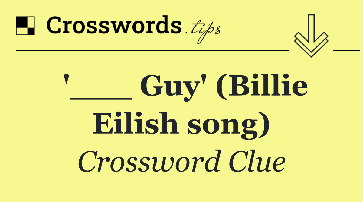 '___ Guy' (Billie Eilish song)