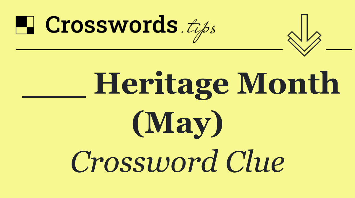 ___ Heritage Month (May)