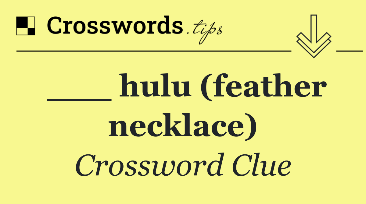 ___ hulu (feather necklace)