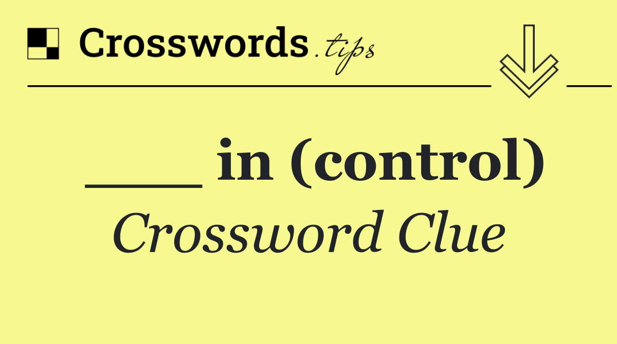 ___ in (control)