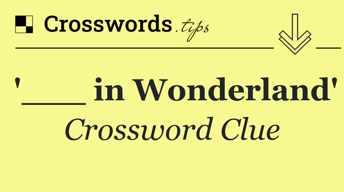 '___ in Wonderland'
