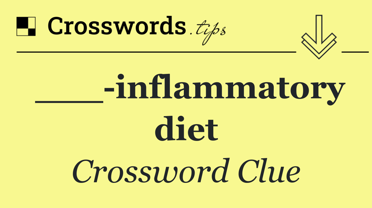 ___ inflammatory diet