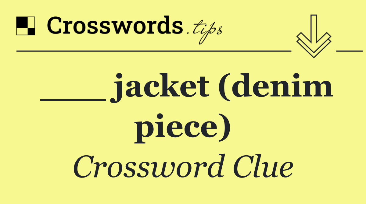 ___ jacket (denim piece)
