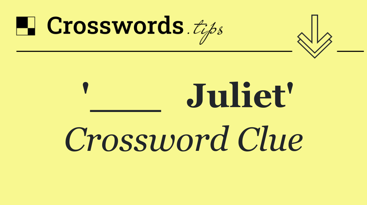 '___   Juliet'