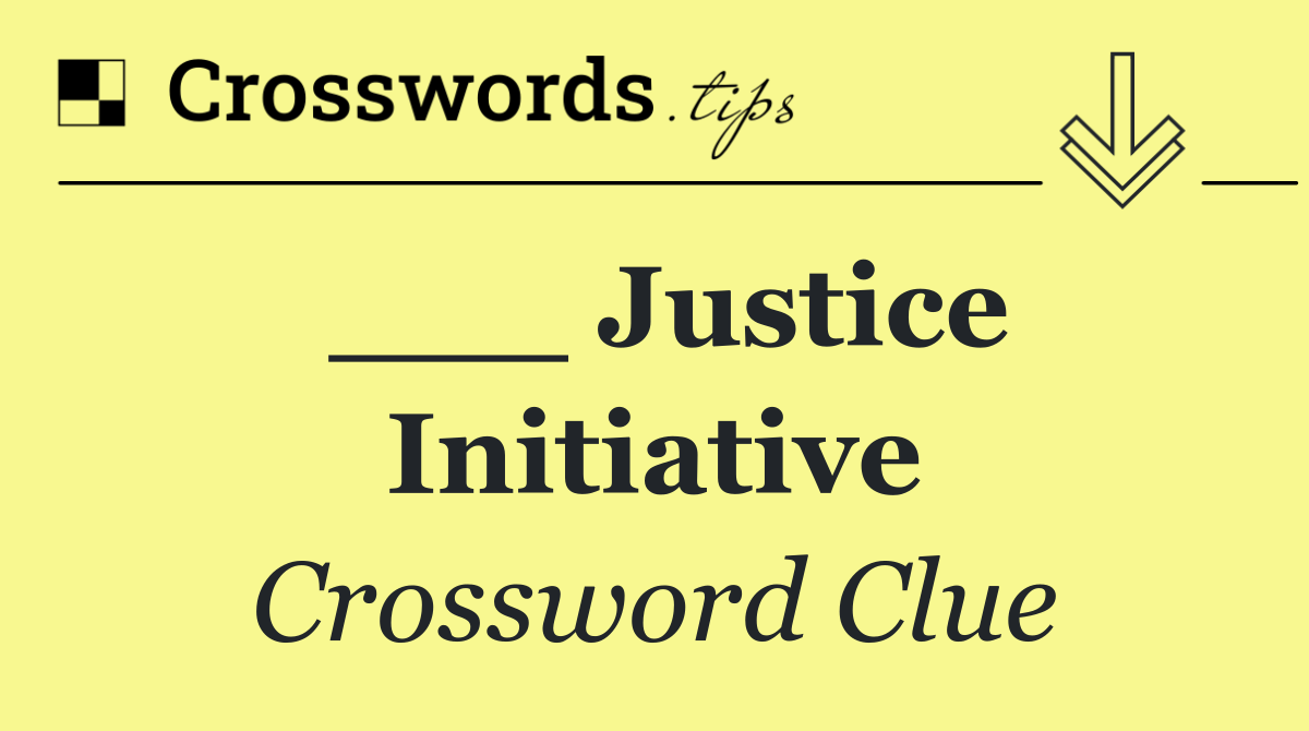 ___ Justice Initiative
