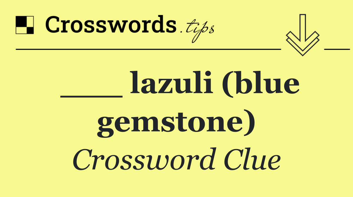 ___ lazuli (blue gemstone)